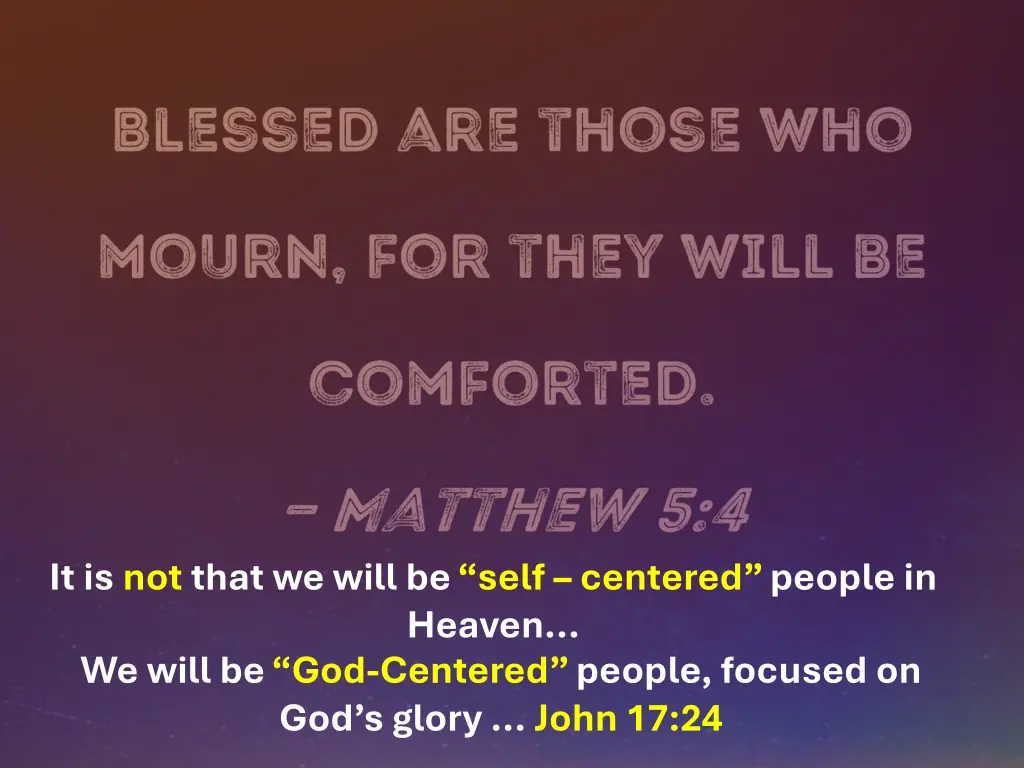it is not that we will be self centered people