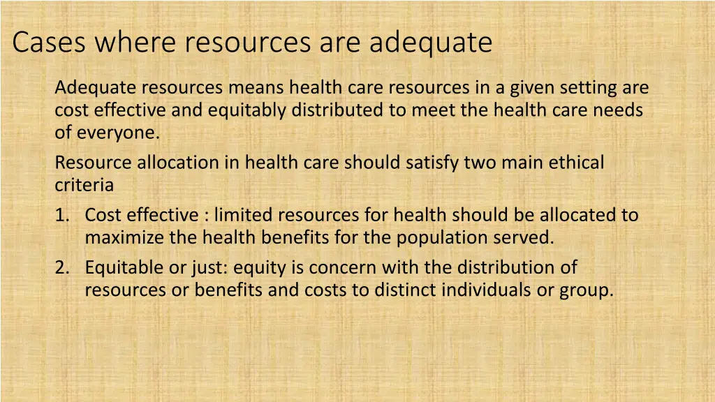 cases where resources are adequate