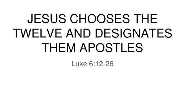 jesus chooses the twelve and designates them