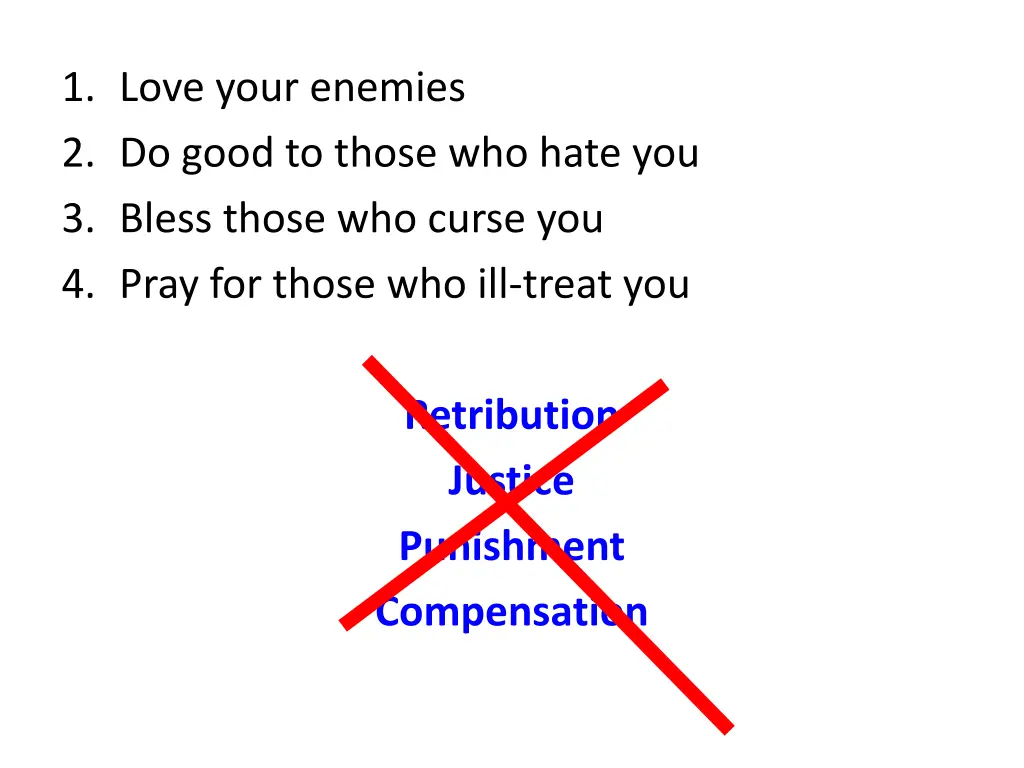 1 love your enemies 2 do good to those who hate 10