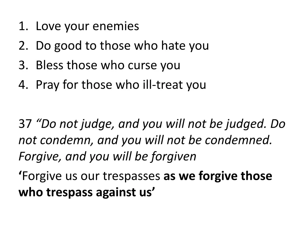 1 love your enemies 2 do good to those who hate 12