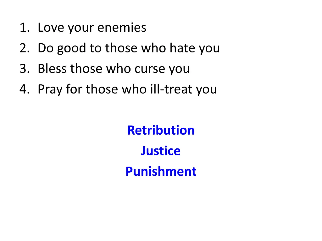 1 love your enemies 2 do good to those who hate 8