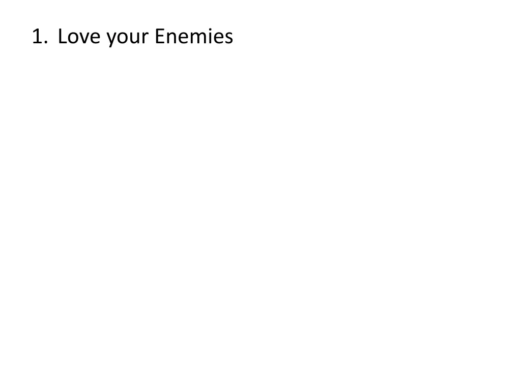 1 love your enemies