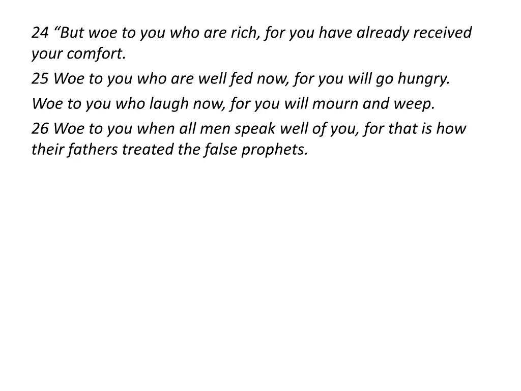 24 but woe to you who are rich for you have