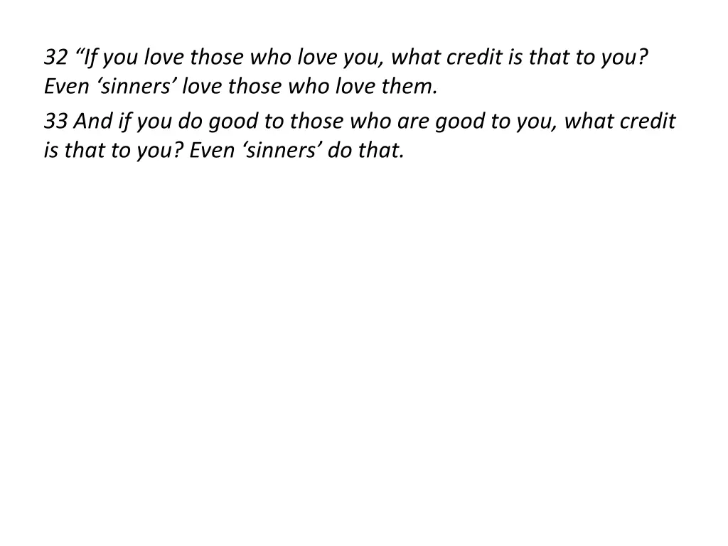 32 if you love those who love you what credit