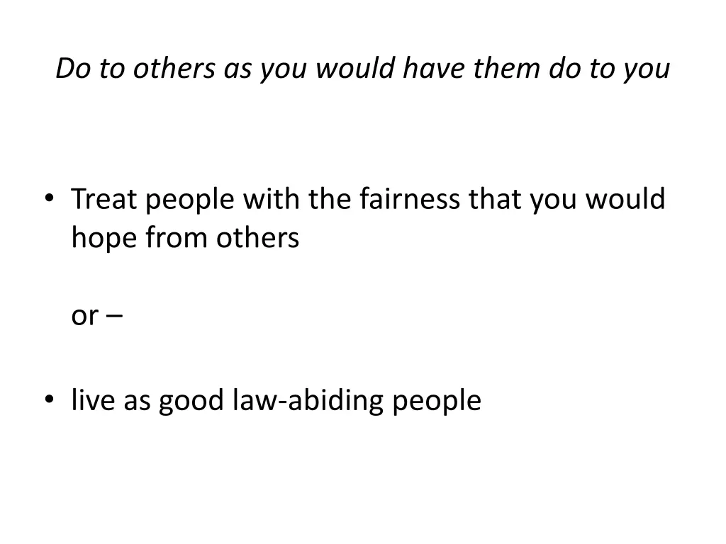 do to others as you would have them do to you