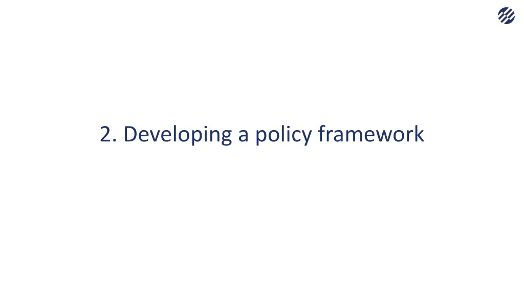 2 developing a policy framework