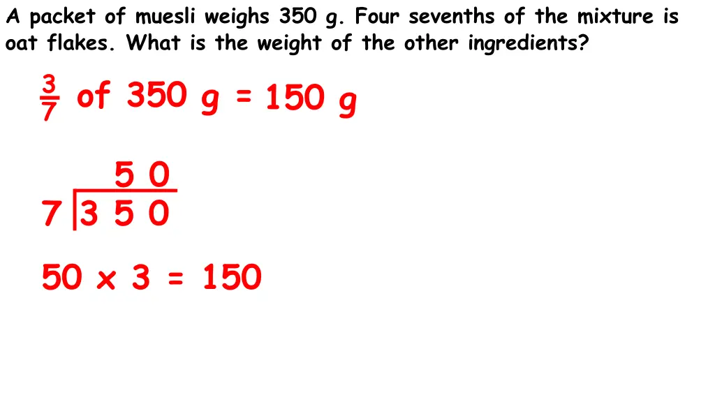 a packet of muesli weighs 350 g four sevenths