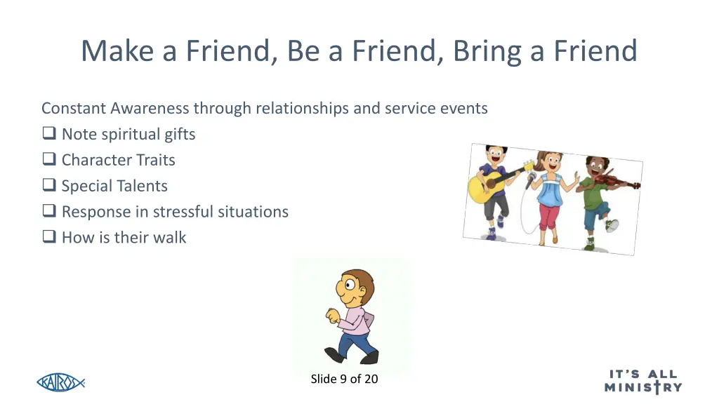 make a friend be a friend bring a friend