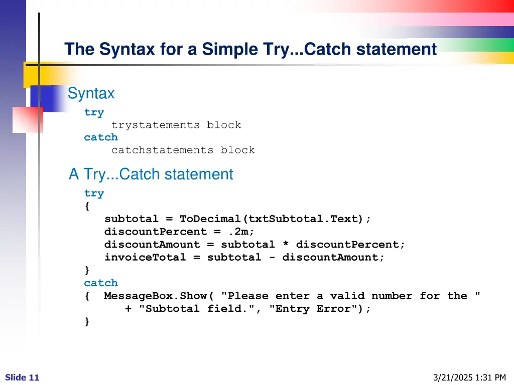 the syntax for a simple try catch statement