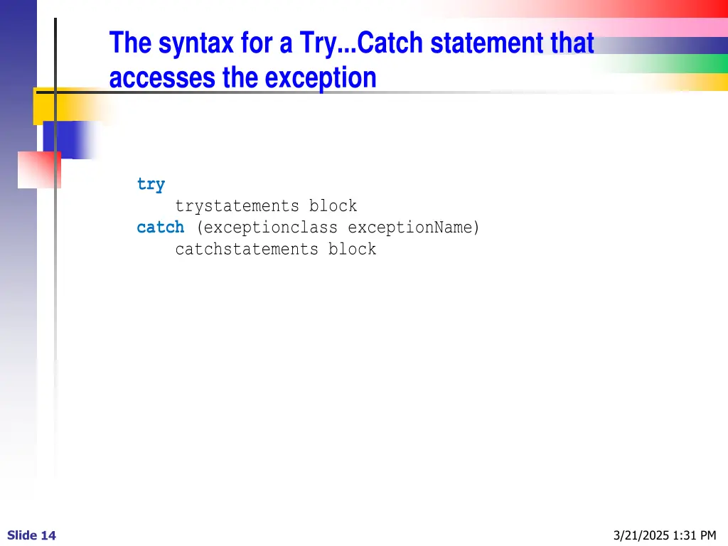 the syntax for a try catch statement that