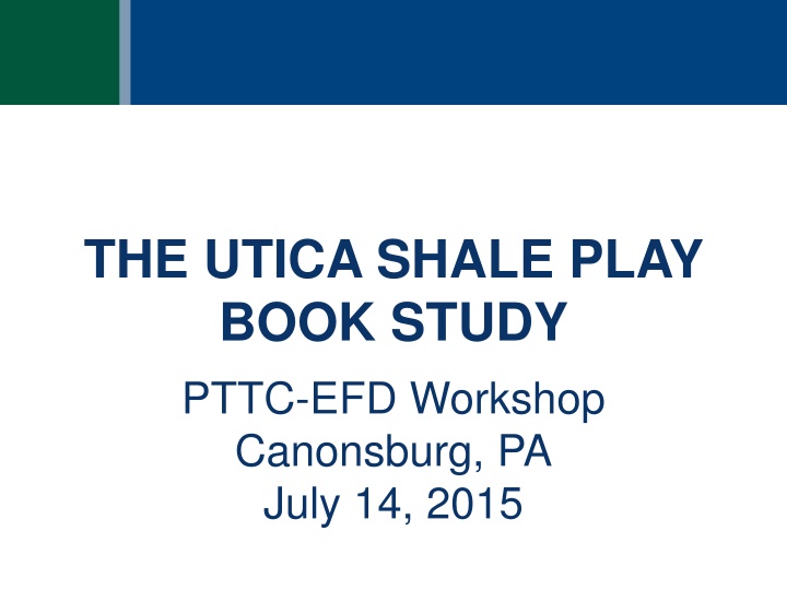 the utica shale play book study pttc efd workshop