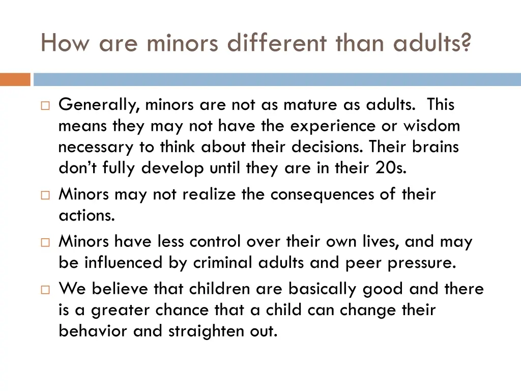 how are minors different than adults