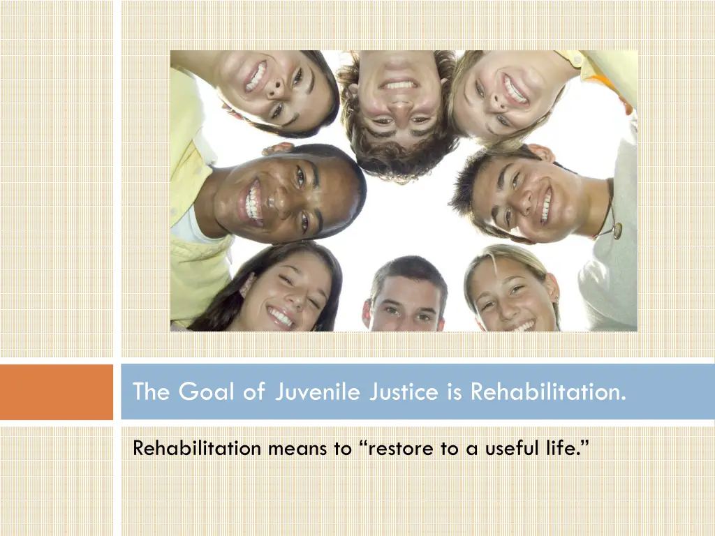 the goal of juvenile justice is rehabilitation