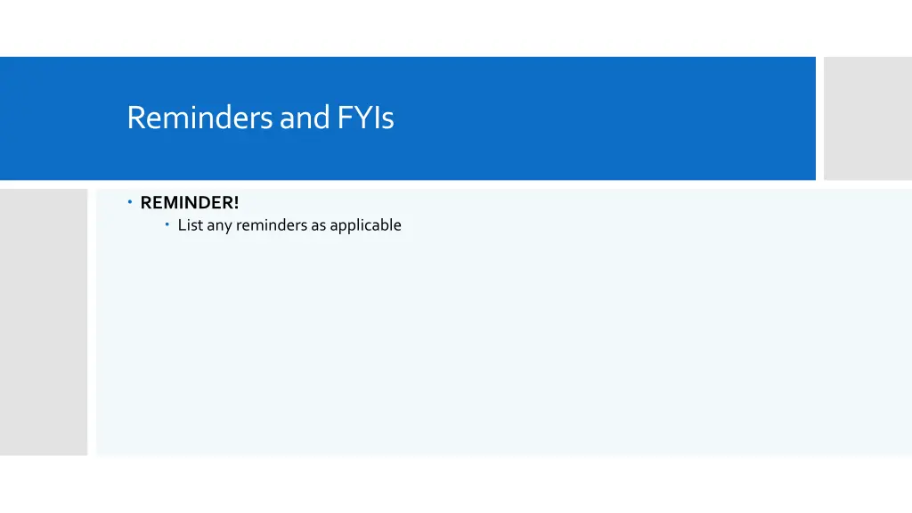 reminders and fyis