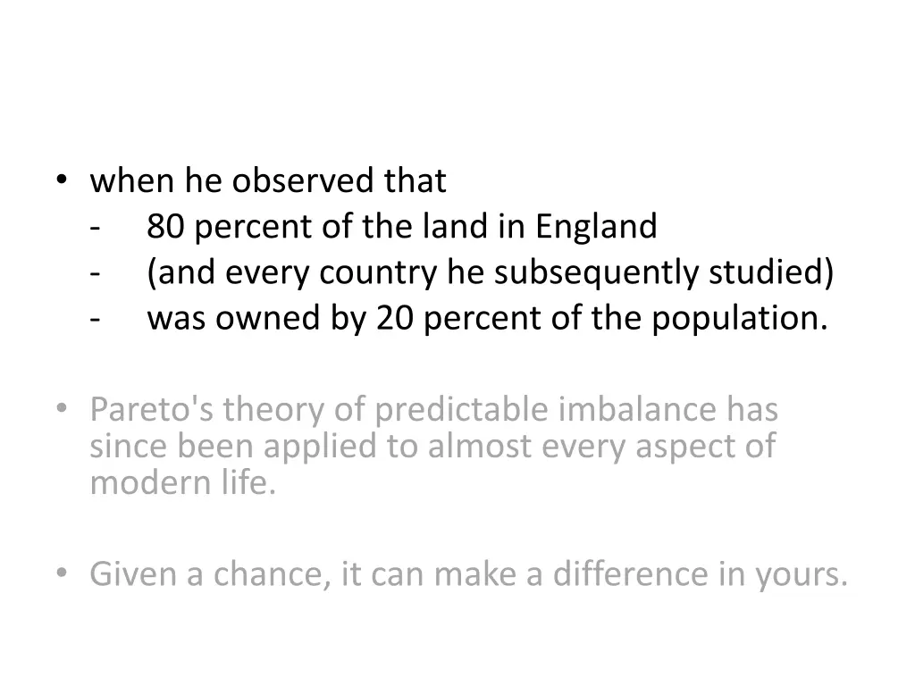 when he observed that 80 percent of the land