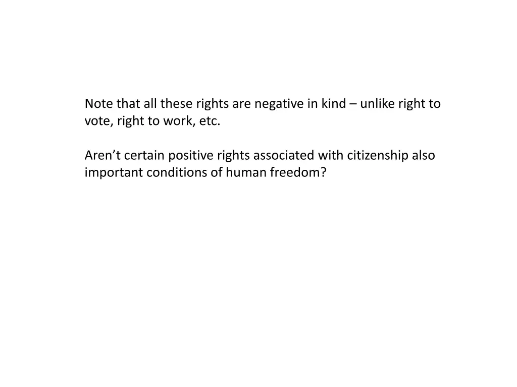 note that all these rights are negative in kind
