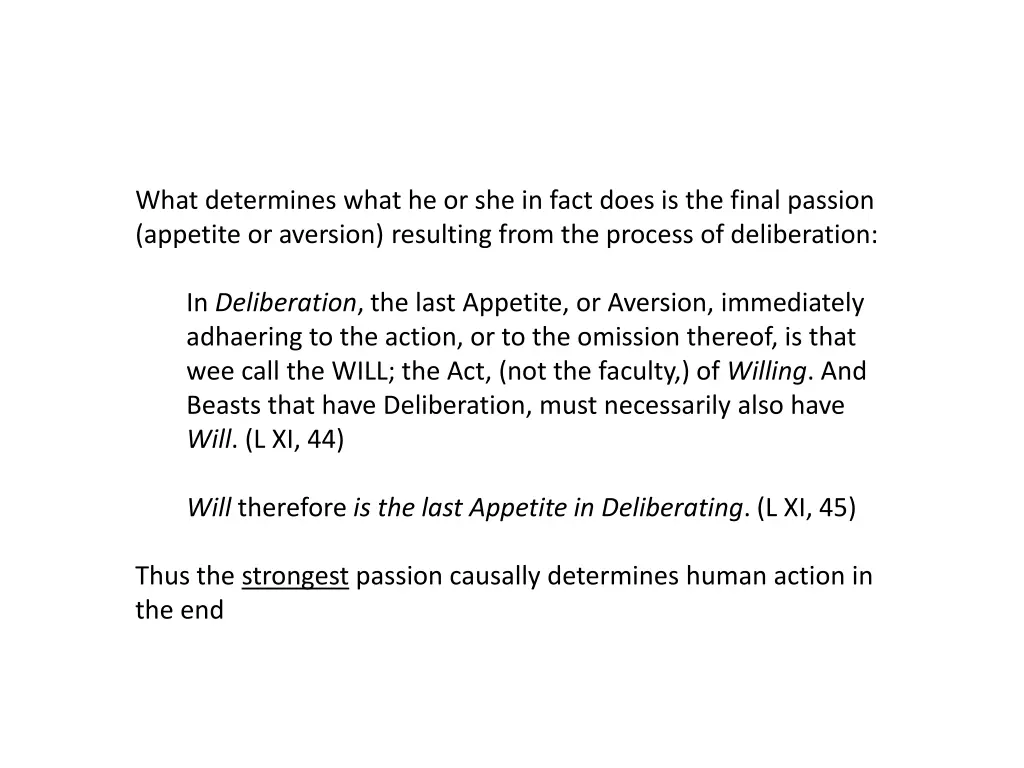 what determines what he or she in fact does