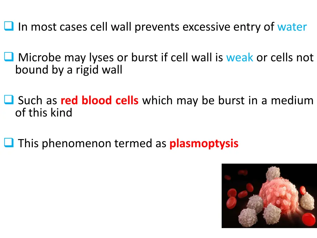 in most cases cell wall prevents excessive entry