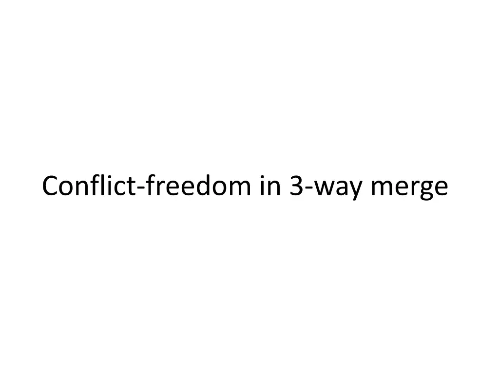 conflict freedom in 3 way merge