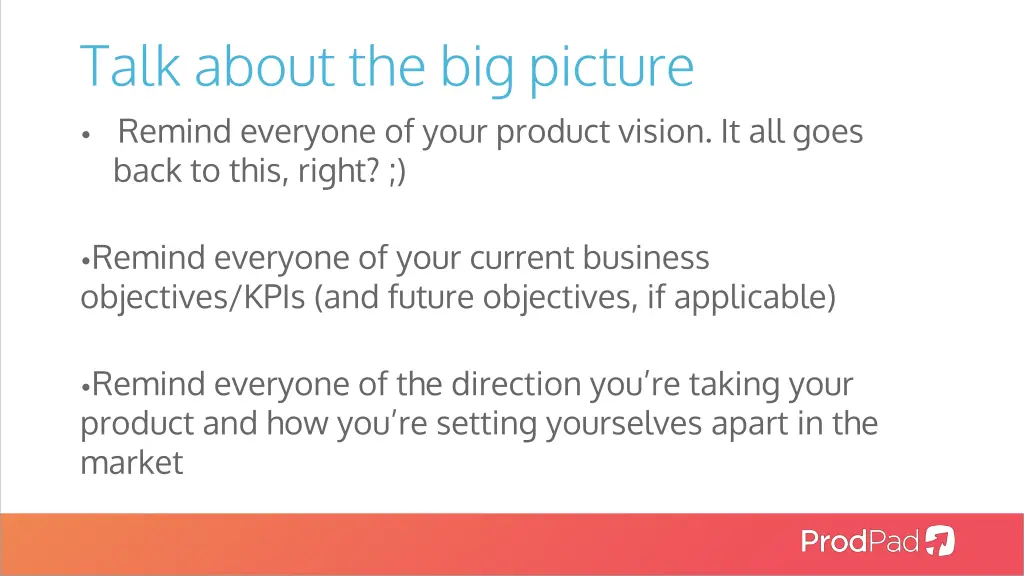 talk about the big picture remind everyone