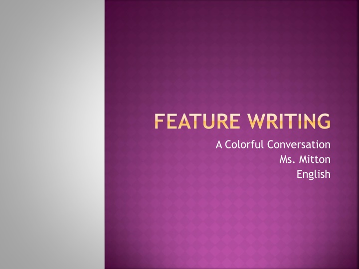 feature writing a colorful conversation