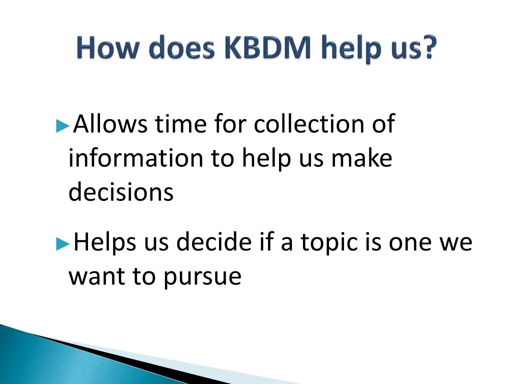 allows time for collection of information to help