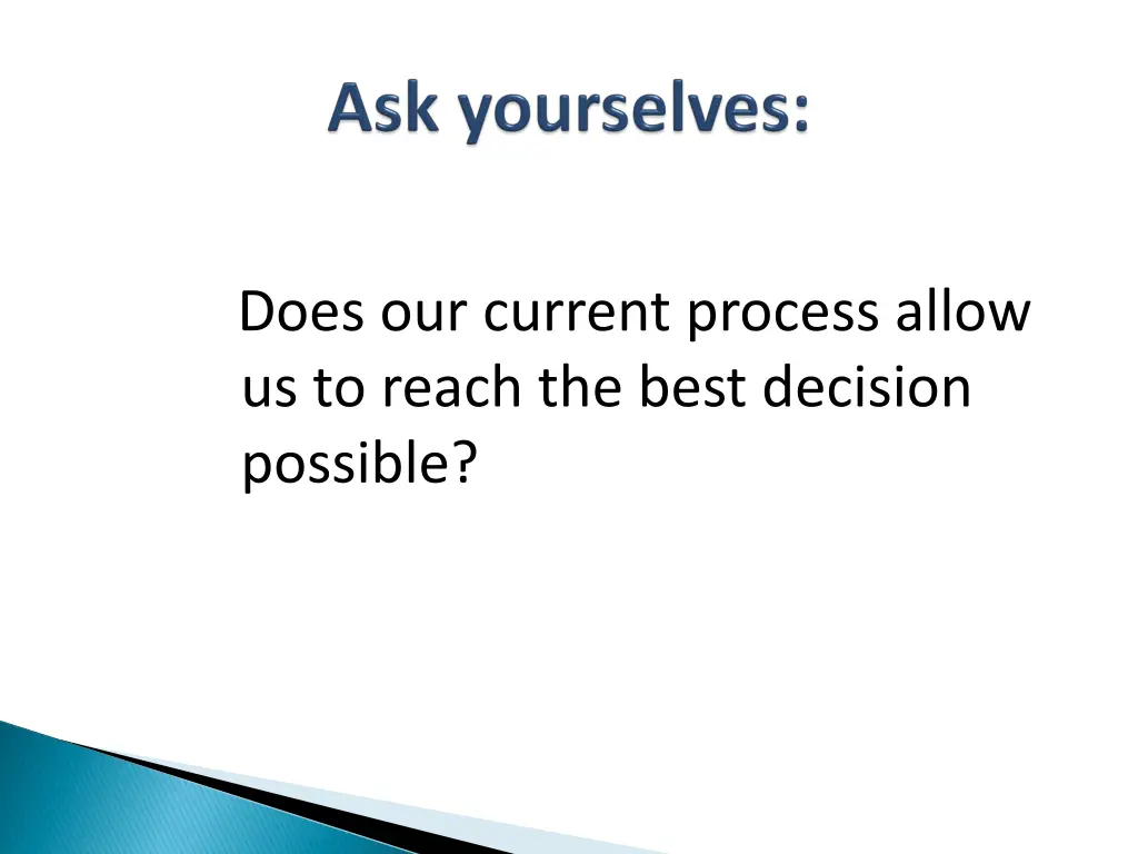 does our current process allow us to reach