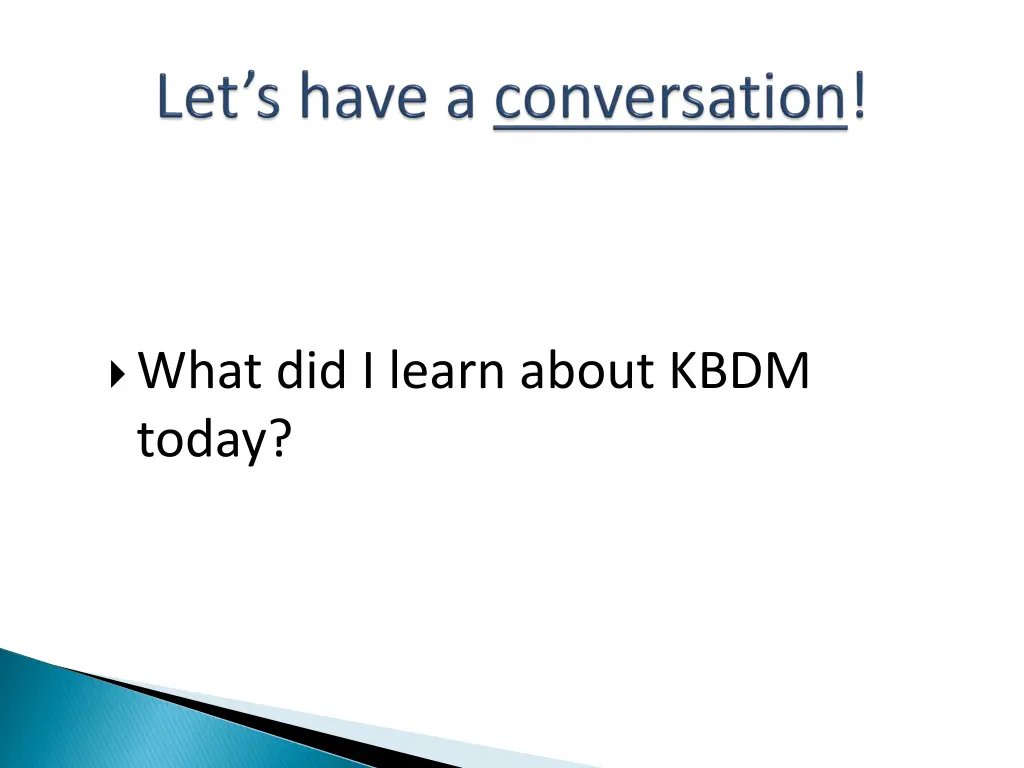 what did i learn about kbdm today