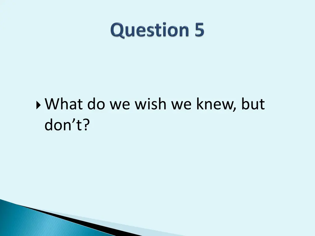 what do we wish we knew but don t