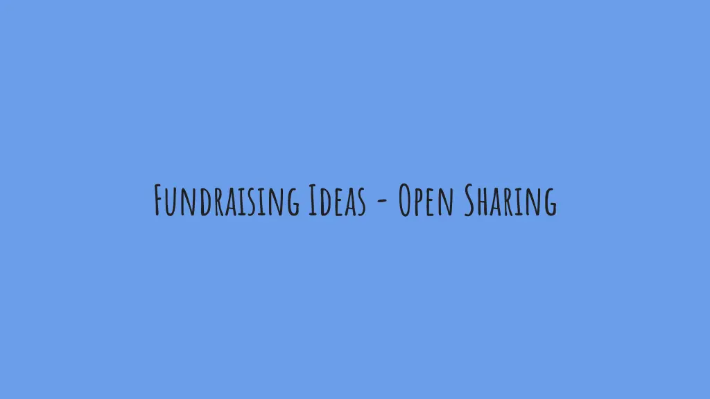 fundraising ideas open sharing