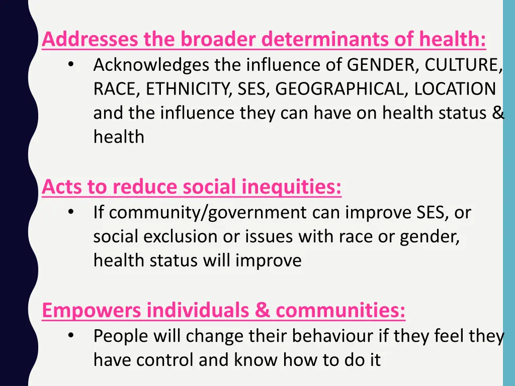 addresses the broader determinants of health