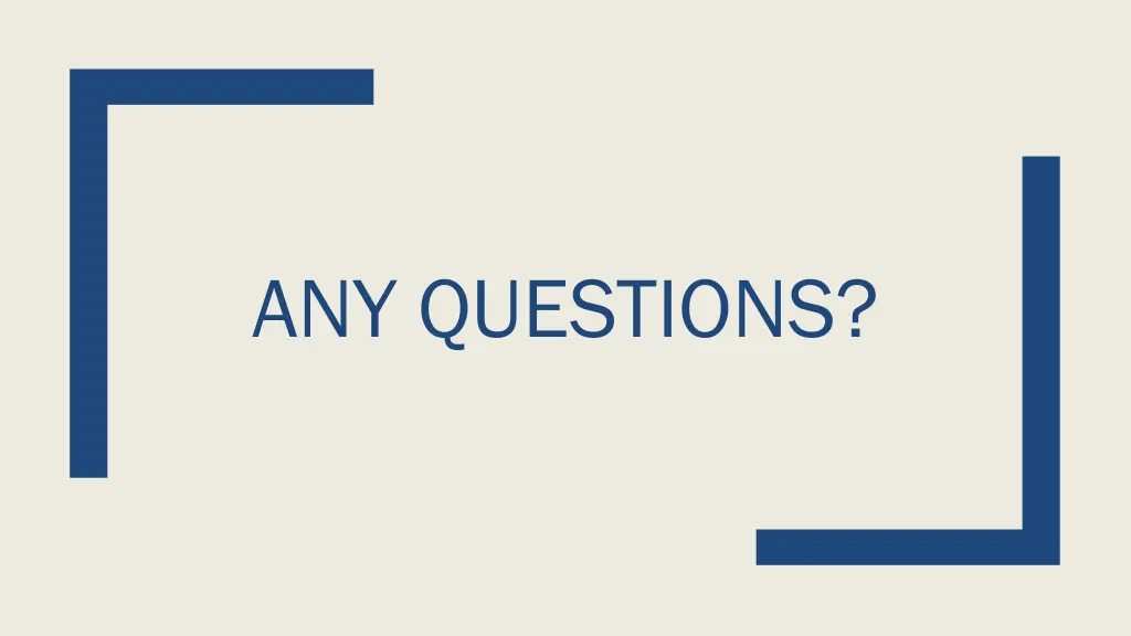 any questions