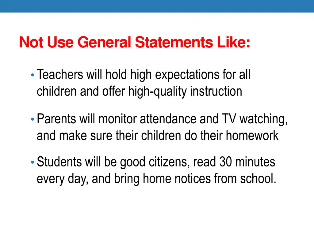 not use general statements like