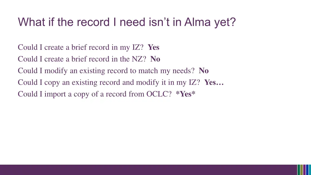 what if the record i need isn t in alma yet