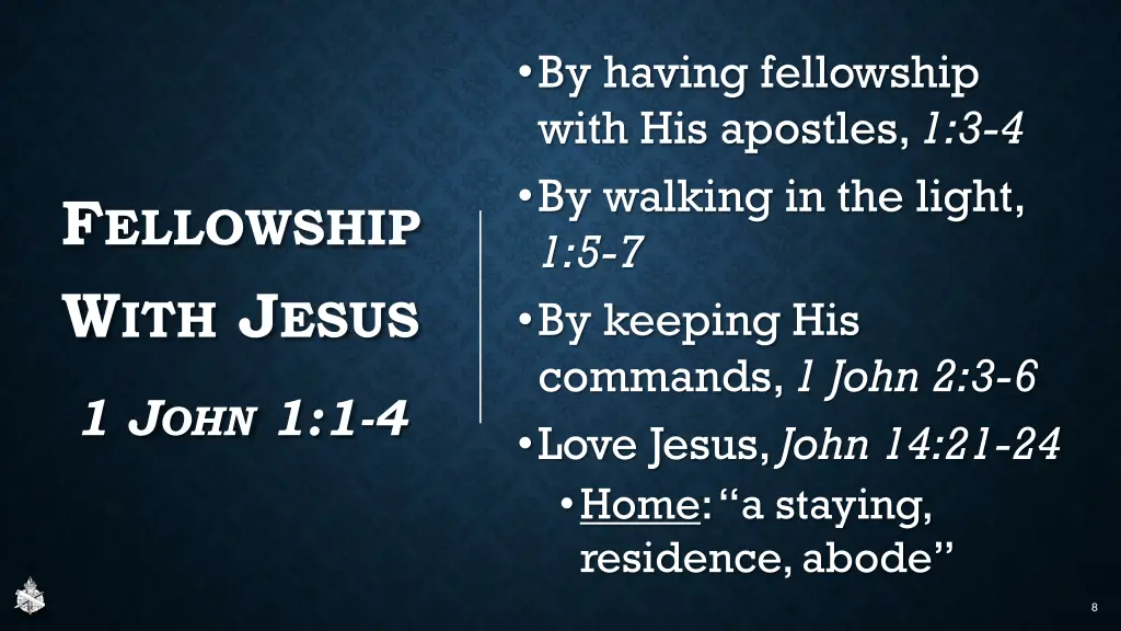 by having fellowship with his apostles