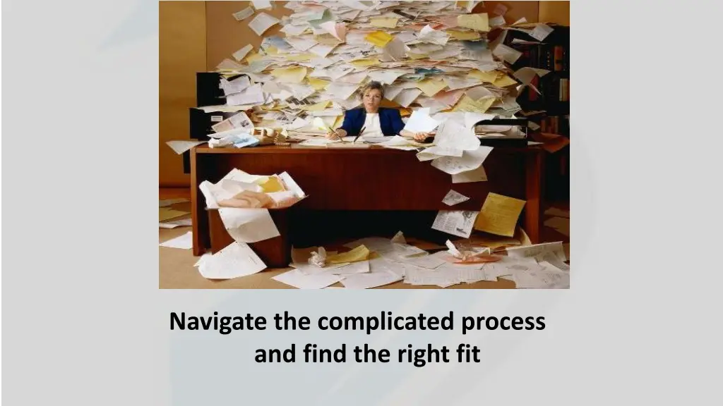 navigate the complicated process and find