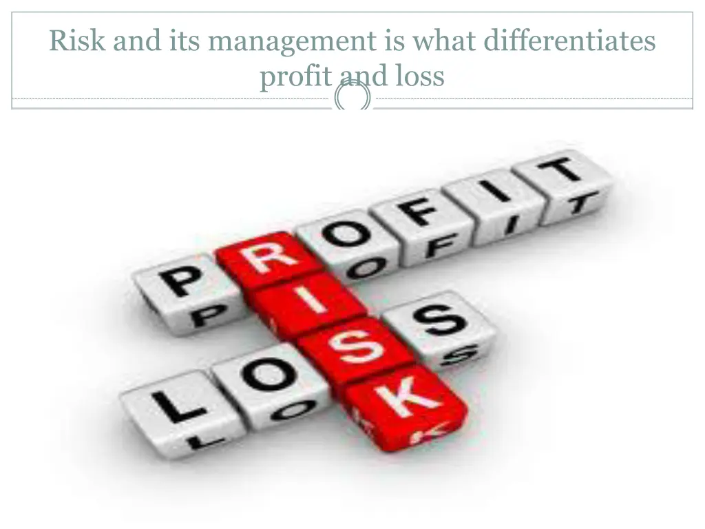 risk and its management is what differentiates