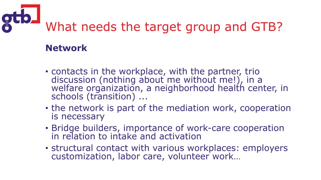 what needs the target group and gtb 3