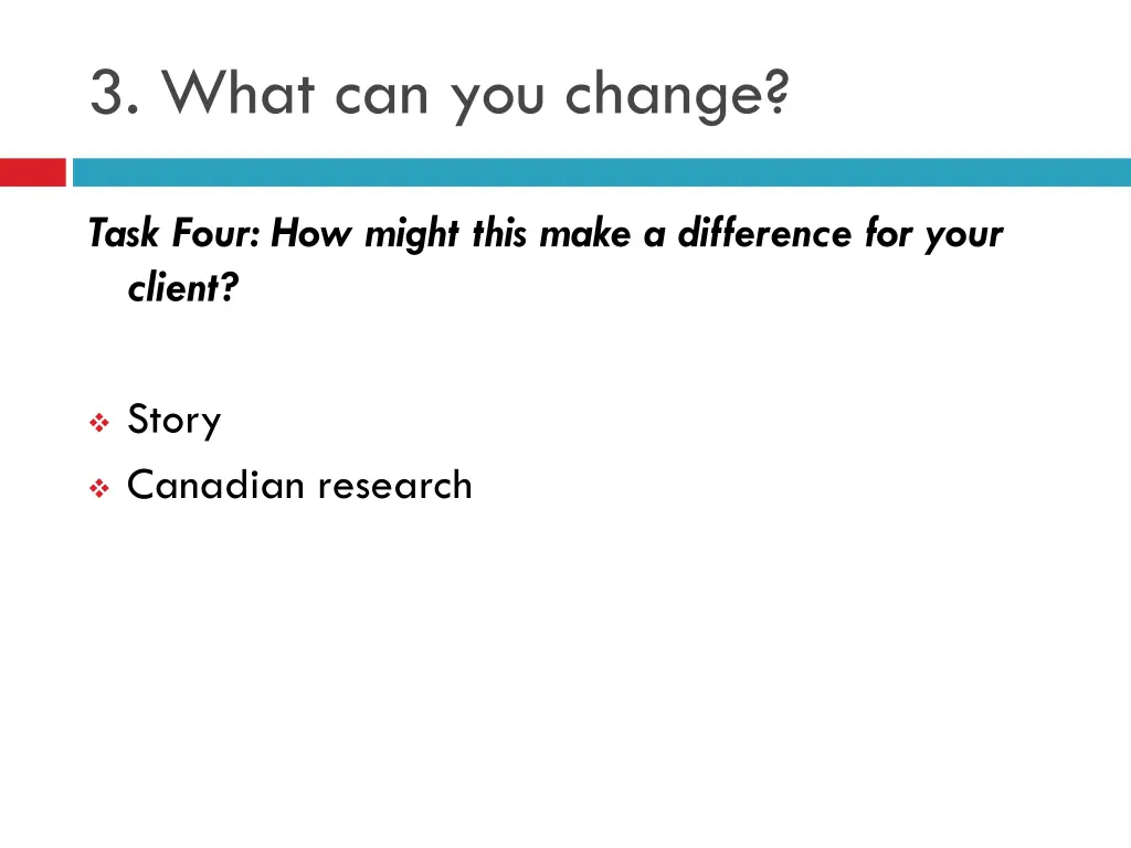 3 what can you change 4
