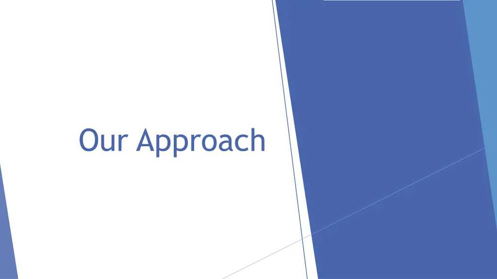 our approach