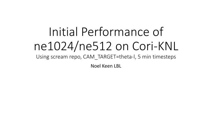 initial performance of ne1024 ne512 on cori