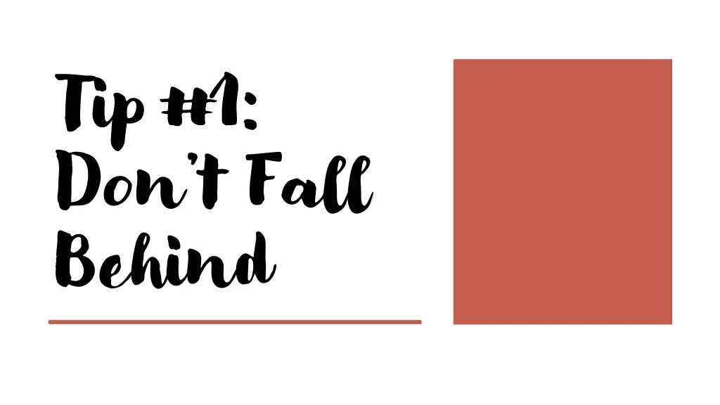 tip 1 don t fall behind
