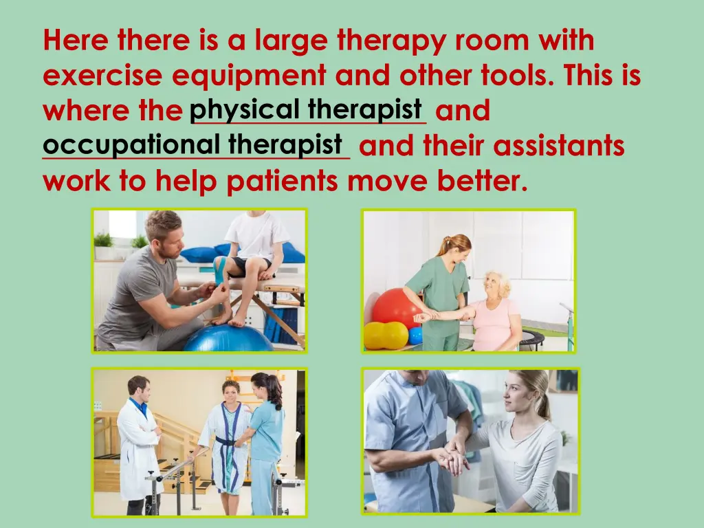 here there is a large therapy room with exercise