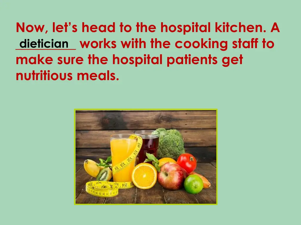 now let s head to the hospital kitchen a works