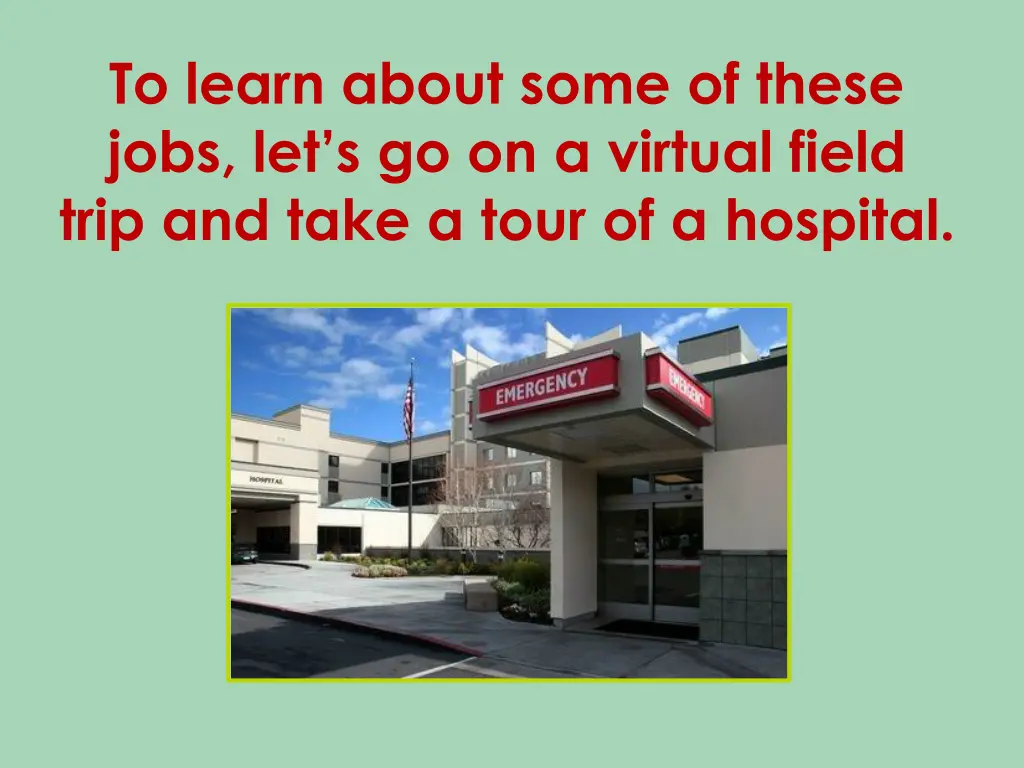 to learn about some of these jobs