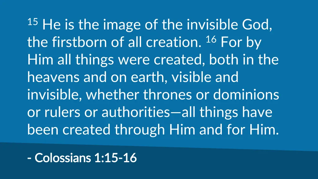 15 he is the image of the invisible