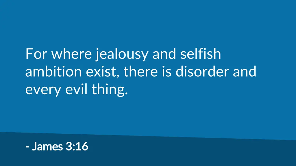 for where jealousy and selfish ambition exist