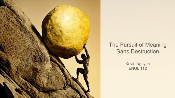 the pursuit of meaning sans destruction