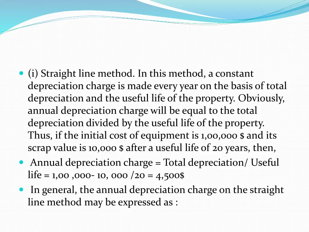 i straight line method in this method a constant